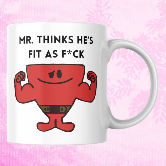 Novelty Mr. Men Mug, Mr. Thinks He's Fit As F*ck, Can Be Personalised, Great Gift Idea