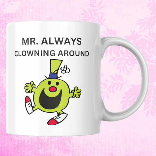 Novelty Mr. Men Mug, Mr. Always Clowning Around, Can Be Personalised, Great Gift Idea