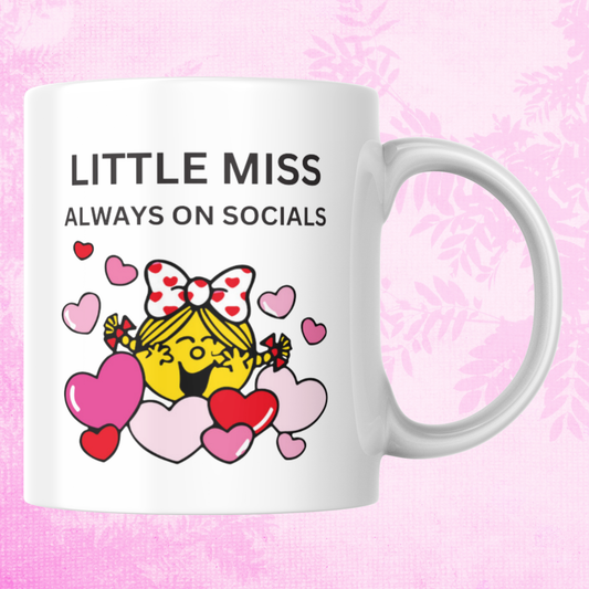 Novelty Little Miss Mug, Little Miss Always On Socials, Can Be Personalised, Great Gift Idea