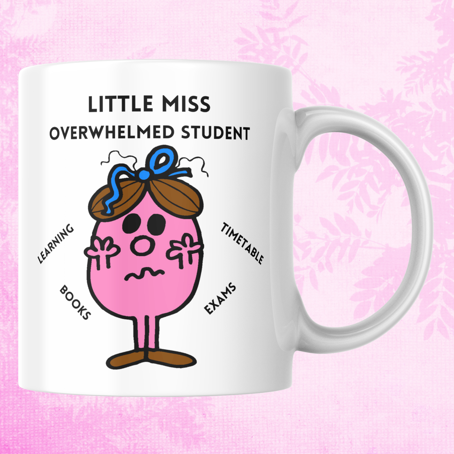 Novelty Little Miss Mug, Little Miss Overwhelmed Student, Can Be Personalised, Great Gift Idea